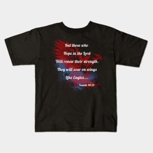 Rise Up on the Wings of Eagles Bible Verse Isaiah 40:31 Kids T-Shirt